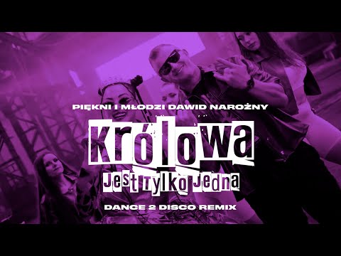 PIĘKNI I MŁODZI DAWID NAROŻNY - Królowa Jest Tylko Jedna (Dance 2 Disco Remix) | Nowość 2024