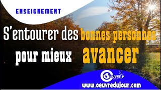 S’entourer des bonnes personnes pour mieux avancer