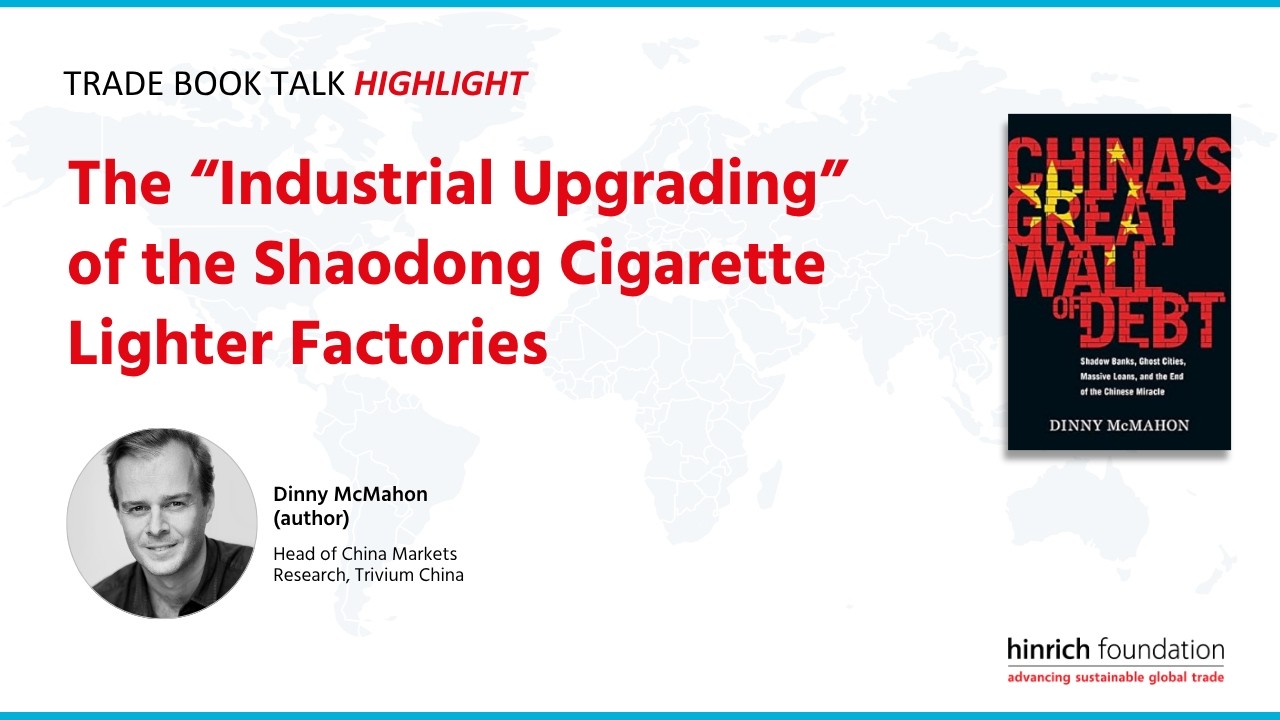 The “Industrial Upgrading” of the Shaodong Cigarette Lighter Factories | Hinrich Foundation