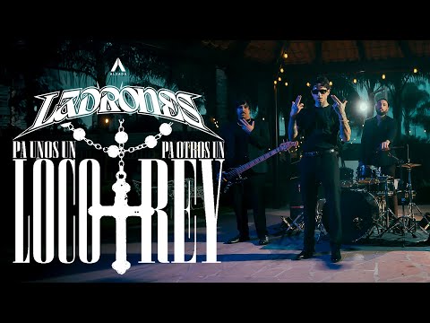 Ladrones - Pa’ Unos Un Loco, Pa’ Otros Un Rey (Video Oficial)