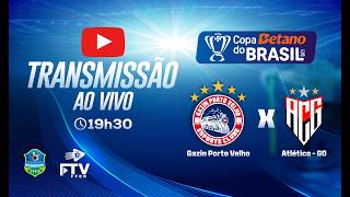 GAZIN PORTO VELHO-RO x ATLÉTICO GOIANIENSE | COPA DO BRASIL 3ª FASE | FTV FFER