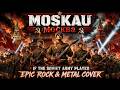 If The Soviet Army Played MOSKAU Epic Rock Metal Cover