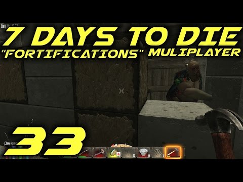 7 Days to Die Alpha 10.4 Multiplayer Gameplay / Let's Play (S-6) -E33- "Fortifications"