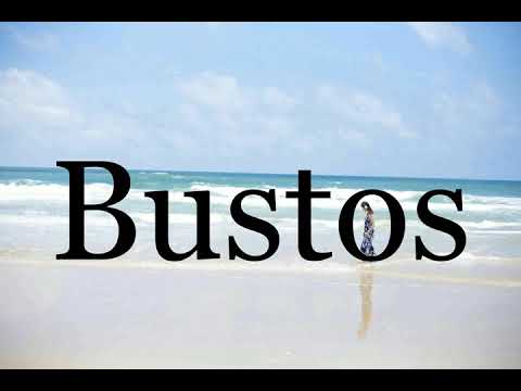 How To Pronounce Bustos🌈🌈🌈🌈🌈🌈Pronunciation Of Bustos