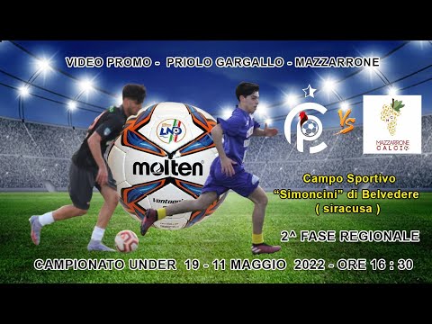 Video Promo - Priolo Gargallo - Mazzarrone Under 19 - 2^ Fase Regionale  2021/2022 .