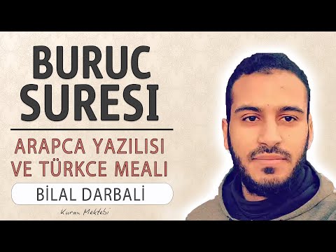 Buruc suresi anlamı dinle Bilal Darbali (Buruc suresi arapça yazılışı okunuşu ve meali)