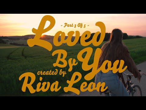 Riva Leon - Loved By You (Part 3 Of 5)