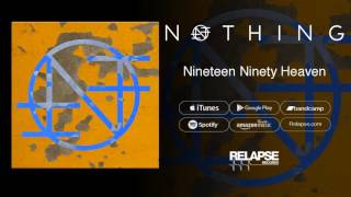 Nothing - "Nineteen Ninety Heaven" (Official Audio)