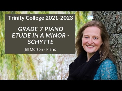 Etude in A minor, op. 58 no. 6, Schytte, Grade 7 Trinity College 2021-2023 Jill Morton - Piano
