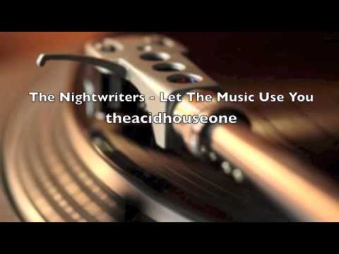 The Nightwriters - Let The Music Use You
