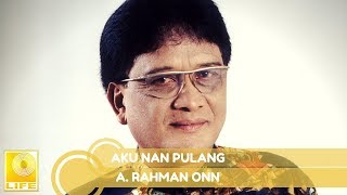 Download lagu A.Rahman Onn - Aku Nan Pulang mp3 Download lagu A.Rahman Onn - Aku Nan Pulang mp3
