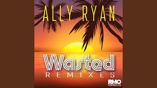 Wasted (Nevins Remix / Mix Show Edit)