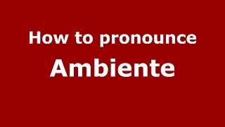 How to pronounce Ambiente
