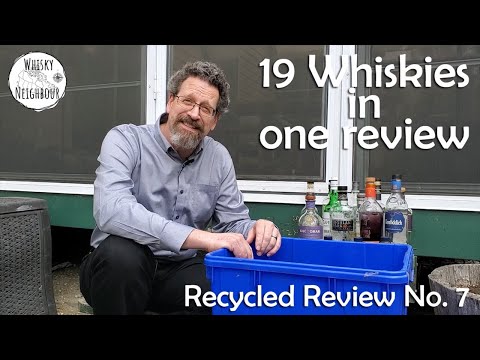 19 Whiskies in one Review. Recycled Review No. 7