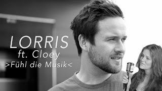 Lorris - Fühl die Musik feat. Cloey (prod. by Mike K. Downing)