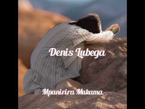 Mpanirira Mukama by Denis Lubega new ugandan music 2024
