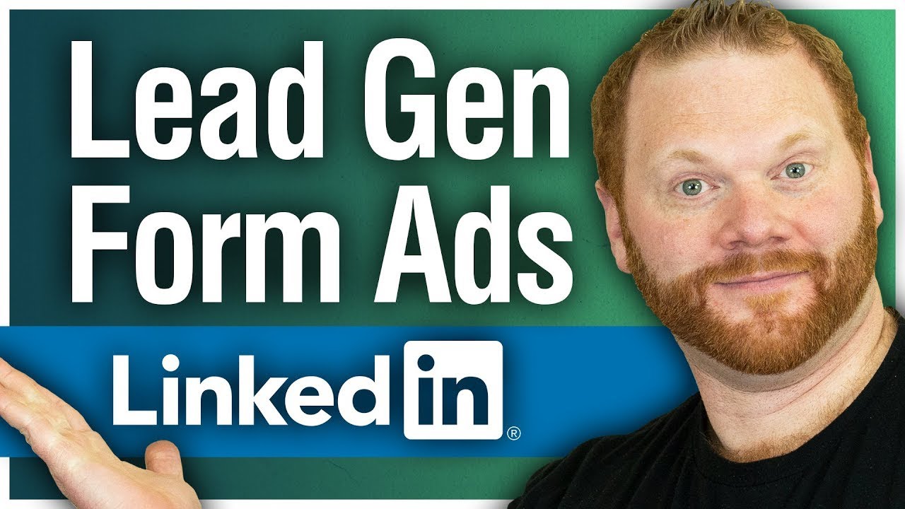 How to Use LinkedIn Lead Gen Form Ads
