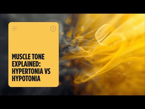 Muscle Tone Explained: Hypertonia vs Hypotonia