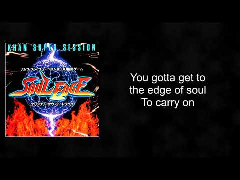 Soul Edge - The Edge of Soul (lyrics)