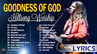 Goodness Of God // Hillsong Worship Christian Worship Songs 2024 🙏 Best Praise And Worship Lyrics