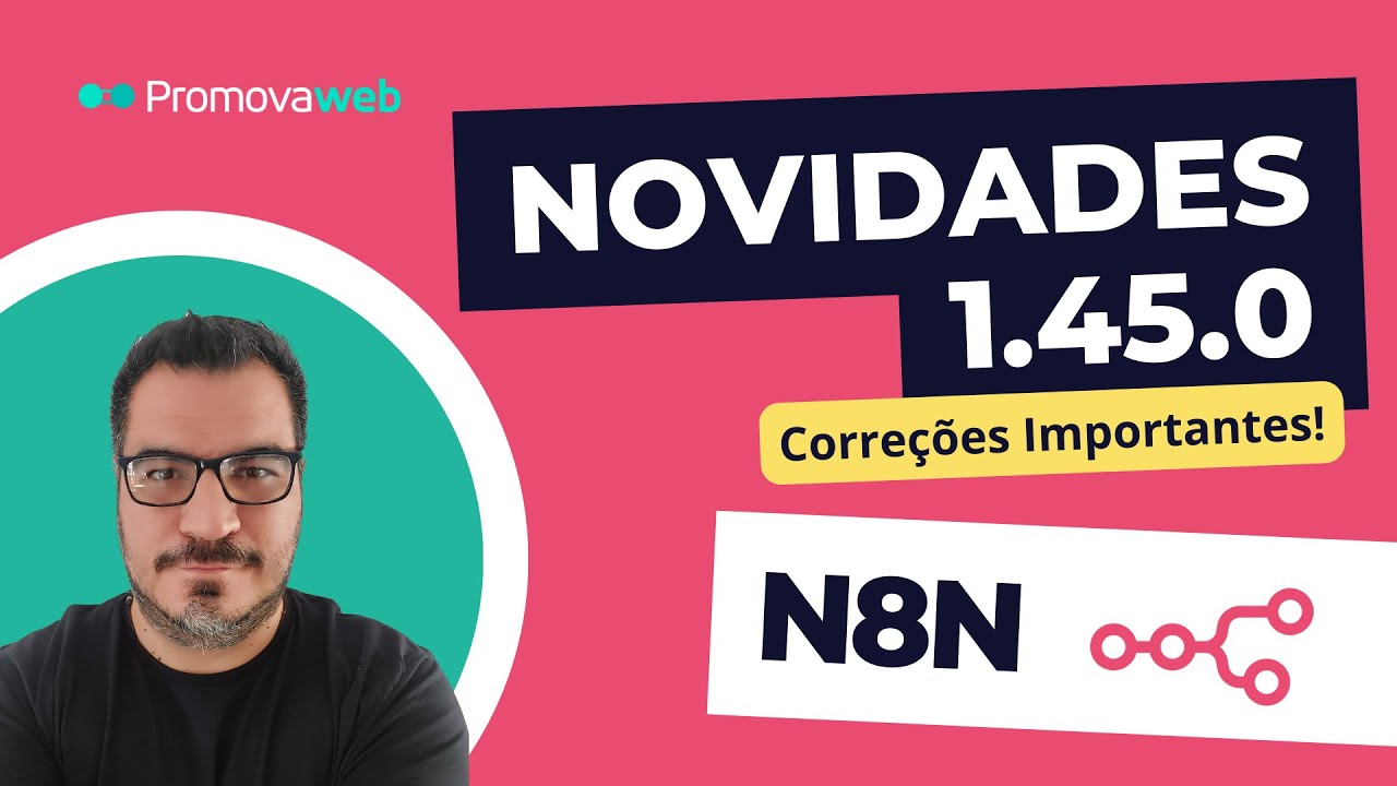 N8N 1.45.0: Diversas Correções de Erros e algumas novidades