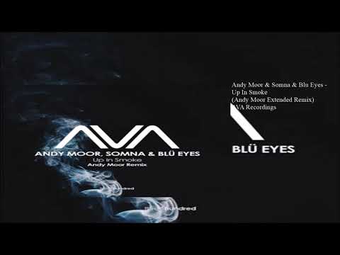 Andy Moor & Somna & Blu Eyes - Up In Smoke (Andy Moor Extended Remix)