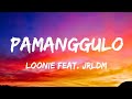 Loonie - Pamanggulo feat. JRLDM | lyric