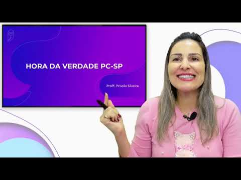 Hora da Verdade PC SP - Direito Processual Penal - Prof. Priscila Silveira