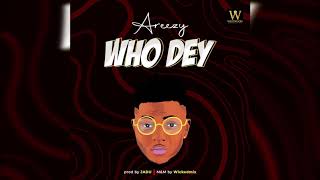 Areezy - Who Dey (Lyric Video)