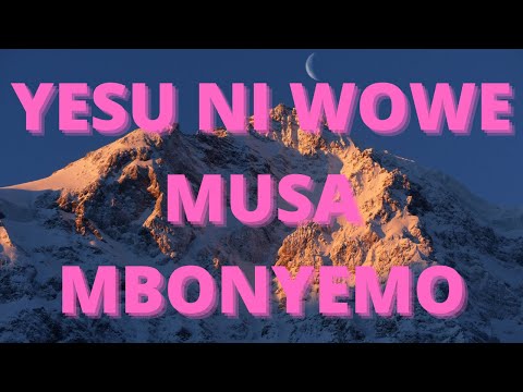 YESU NI WOWE MUSA MBONYEMO#123 GUSHIMISHA
