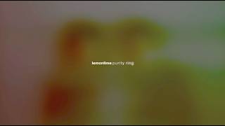 purity ring - lemonlime (official lyric video)