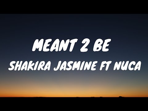 Meant 2 be Lyrics Shakira Jasmine Ft. Nuca