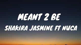 Download lagu Meant 2 be Lyrics Shakira Jasmine Ft. Nuca mp3