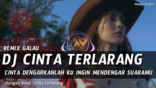 Download lagu DJ CINTA TERLARANG - KANGEN BAND REMIX GALAU SLOW BASS mp3