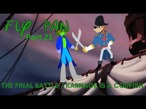 "Fly Pan" Part 21 - The Final Battle / Karnage is a Codfish