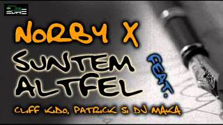 Norby X - Suntem altfel Feat. Cliff Kido, Patrick si Dj Maka