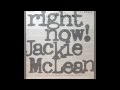 Jackie McLean. Right Now!