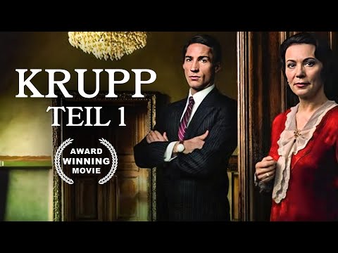 Krupp - Eine deutsche Familie | Teil 1 - Aufstieg & Leidenschaft | Drama