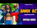 Bandi Bc (Official Video) | @terabhaipaul  Ft Hn Khan | 2022 Viral Song