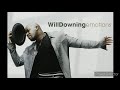 WILL DOWNING "WHAT'S IT GONNA BE"