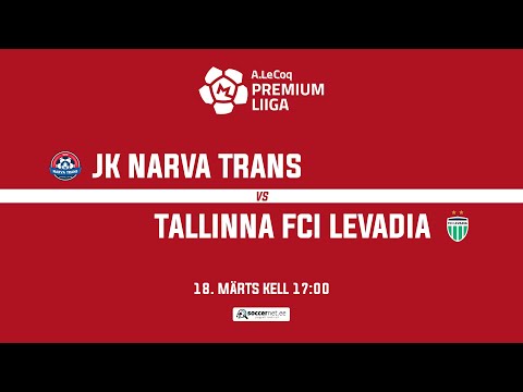JK NARVA TRANS - TALLINNA FCI LEVADIA, PREMIUM LIIGA 4. voor