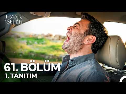 Uzak Şehir 61. Bölüm 1. Fragmanı