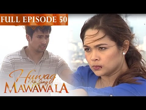 Full Episode 50 | Huwag Ka Lang Mawawala
