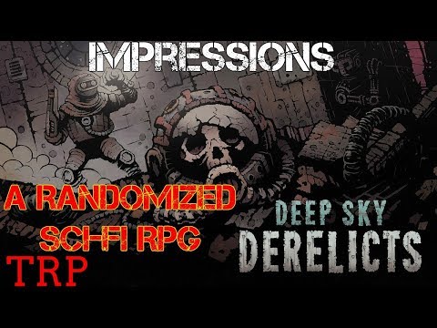 Deep Sky Derelicts: Impressions - A Sci Fi - Action - RPG - With Randomized Elements - Early Access