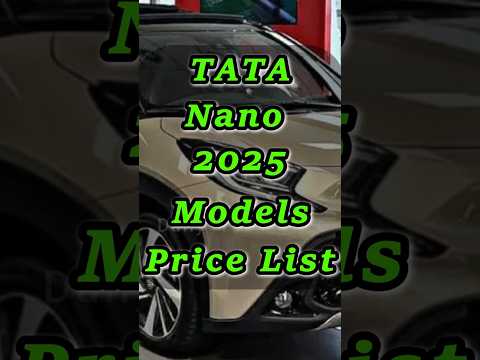 TATA Nano 2025 India Price List, Models and Price, 2025 Nano, Vehicle Price #tata #indian #cars