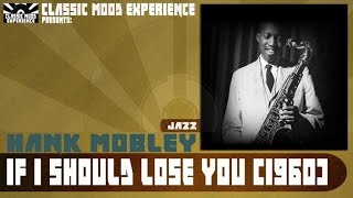 Hank Mobley - If i Should Lose You (1960)