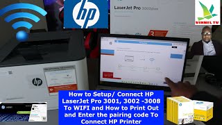 How to Setup / Connect HP LaserJet Pro 3001, 3002 - 3008 To WIFI and Enter the Printer pairing Code