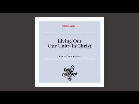 Living Out Our Unity in Christ - Daily Devotional