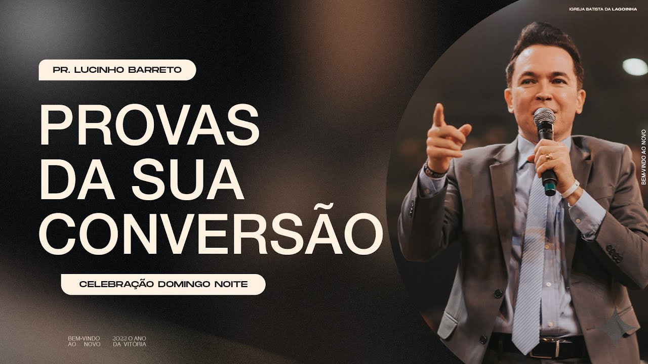 "Provas da Sua Conversão", com Pr Lucinho Barreto| Celebração Domingo 18h 13/03/2022