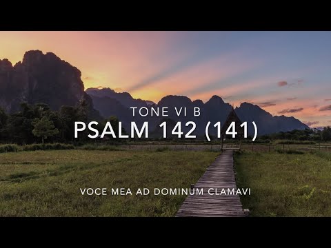 Psalm 142: Voce mea ad Dominum clamavi